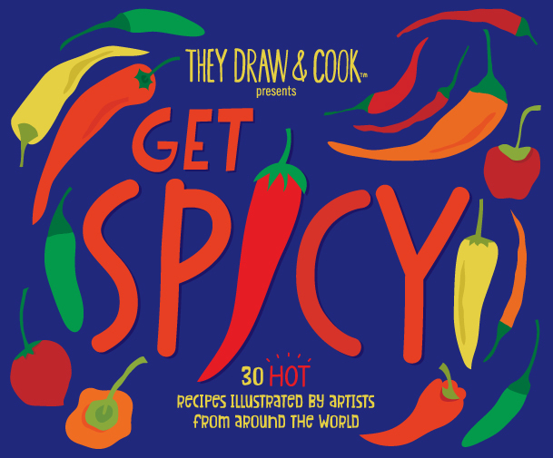 Get Spicy! 30 HOT Recipes Illustrated by Artists from Around the World